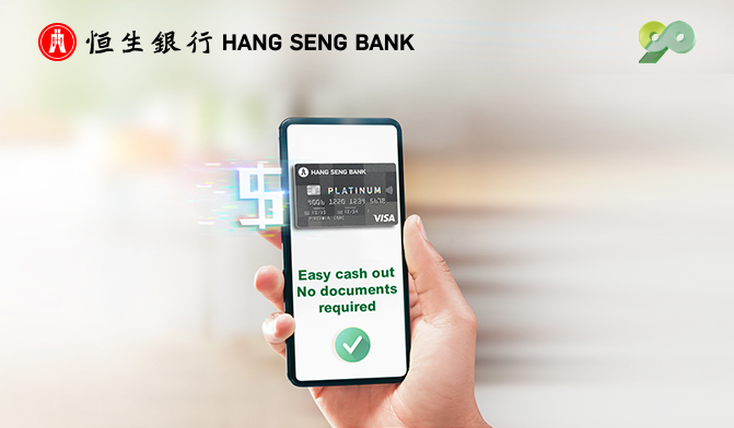 Credit Card Cash Instalment Cash out from credit card via online application at ease Apply online to enjoy up to HKD800 handling fee rebate