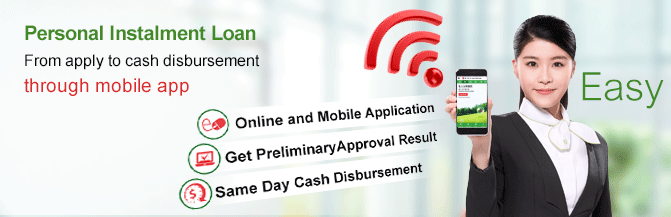Online Personal Instalment Loan 
From apply to cash disbursement through mobile app
Up to HKD1,000 Cash Rebate for Online and Mobile Application
