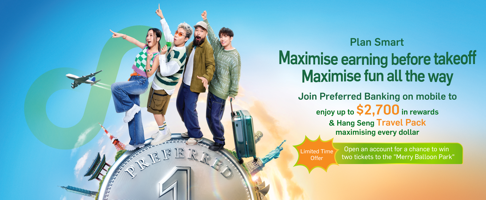 Join Preferred Banking on mobile to enjoy up to $2,700 in rewards & Hang Seng Travel Pack, maximising every dollar!