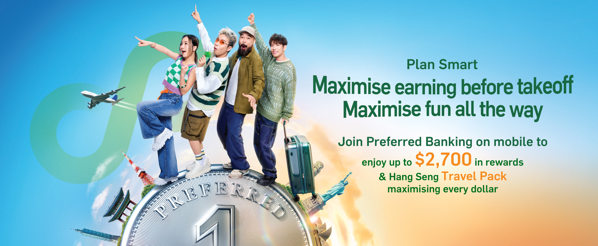 Join Preferred Banking on mobile to enjoy up to $2,700 in rewards & Hang Seng Travel Pack, maximising every dollar!