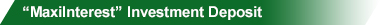 “MaxiInterest” Investment Deposit