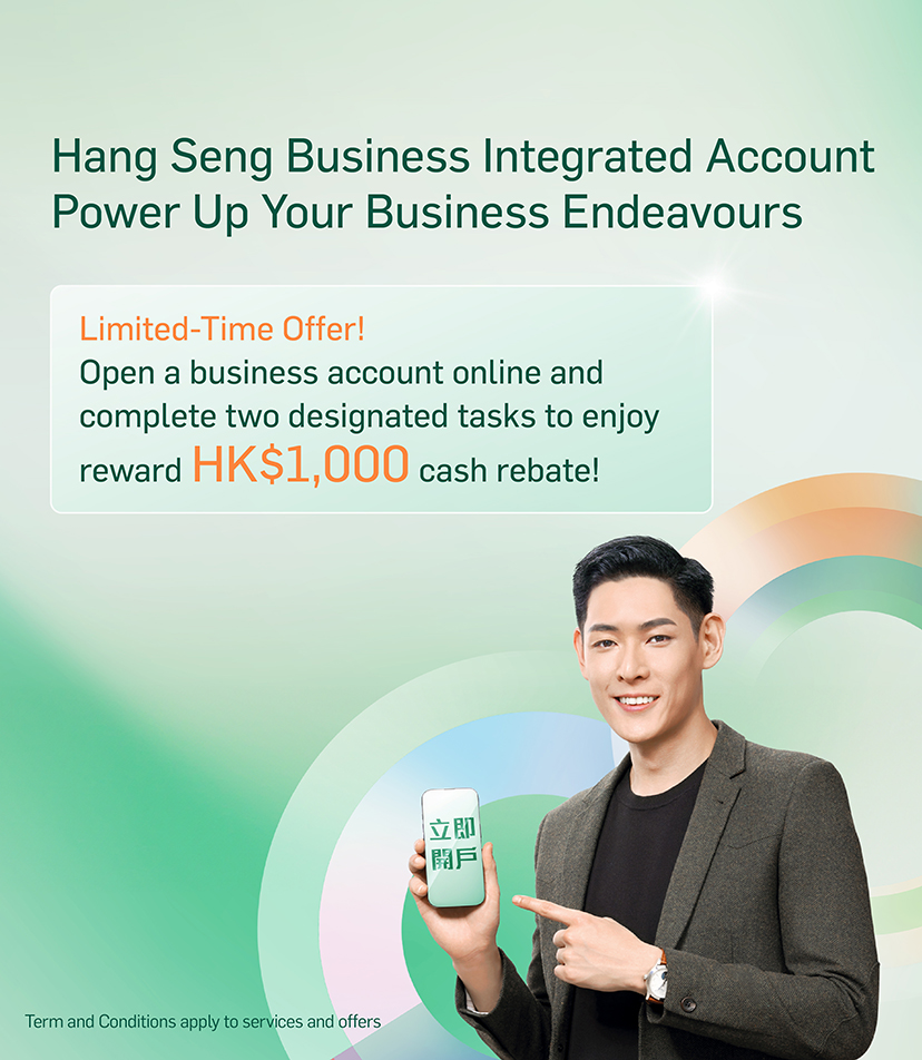 Hang Seng Business Integrated Account. Open an account to get lucky draw chance to win HKTVMall E-Gift Voucher worth up to HK$8,800!