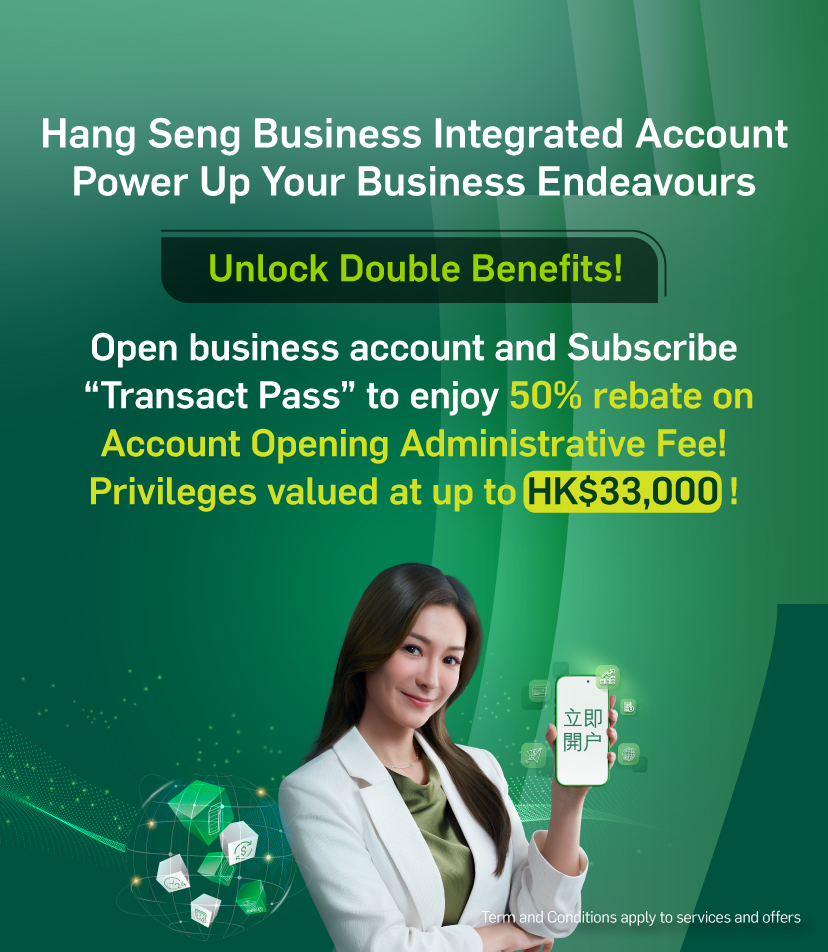 Hang Seng Business Integrated Account. Open an account and subscribe 'Transact Pass' to enjoy 50% rebate on Account Openning Administrative Fee! Privileges valued at up to HK$33,000!