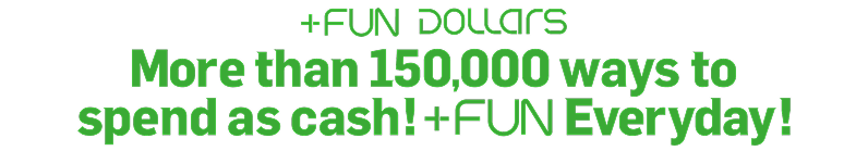 +FUN Dollars 點止15萬種方法當錢使！日日+FUN!