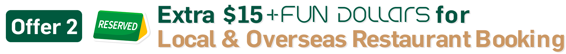 Extra $15 +FUN DOLLA for Local & Overseas Booking Reservations